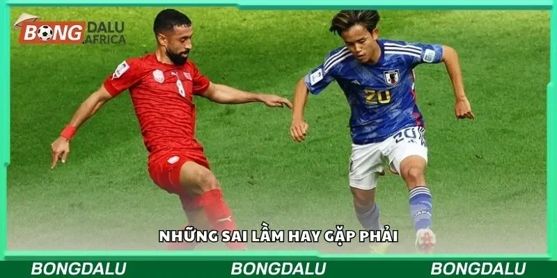 Những sai lầm hay gặp phải