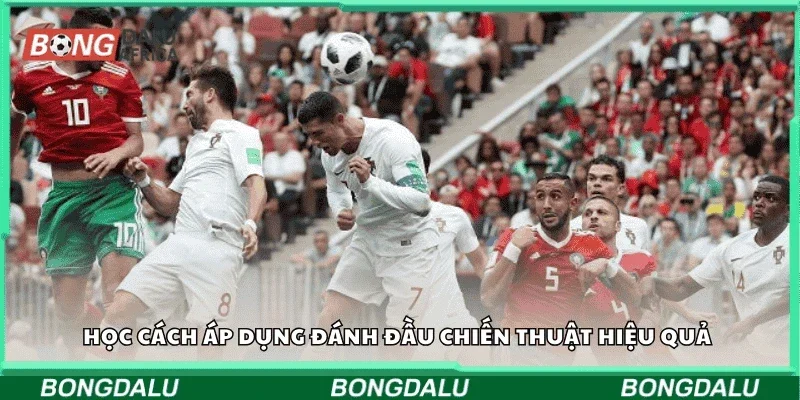 Học cách áp dụng đánh đầu chiến thuật hiệu quả 