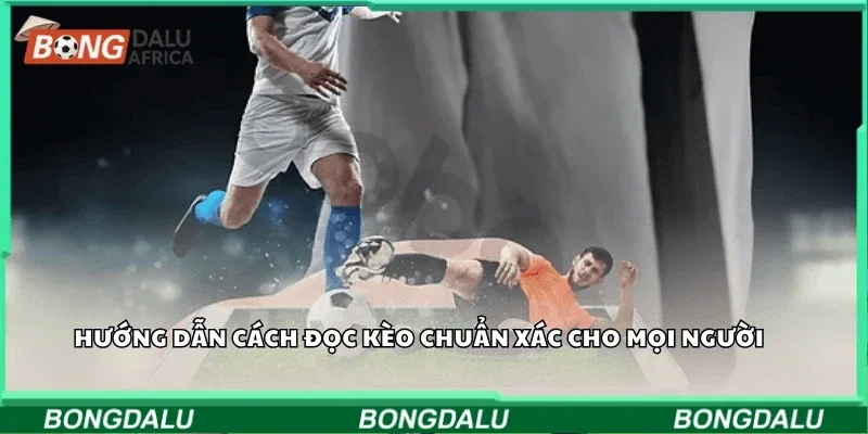 Hướng dẫn cách đọc kèo chuẩn xác cho người mới