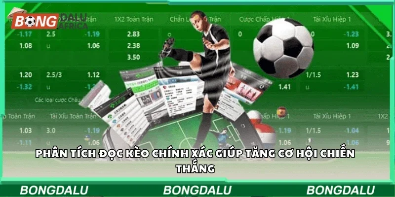 Phân tích đọc kèo chính xác giúp tăng cơ hội chiến thắng