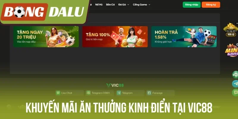 Khuyến mãi ăn thưởng kinh điển tại Vic88