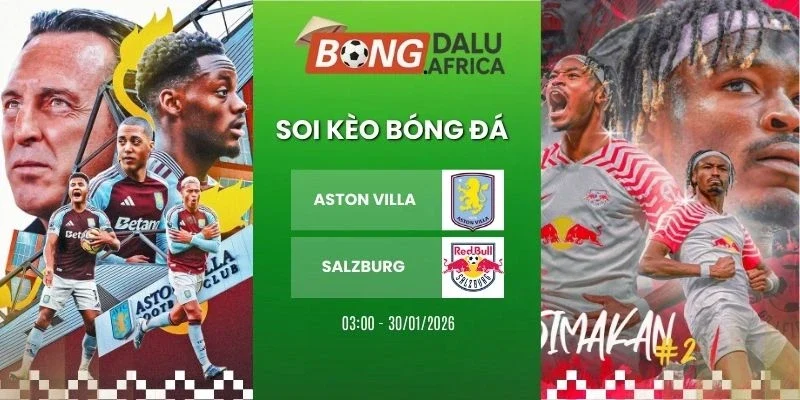 Soi tỷ lệ kèo nhà cái Aston Villa vs Salzburg