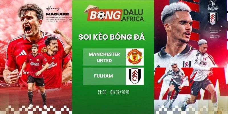 Soi tỷ lệ kèo nhà cái MU vs Fulham