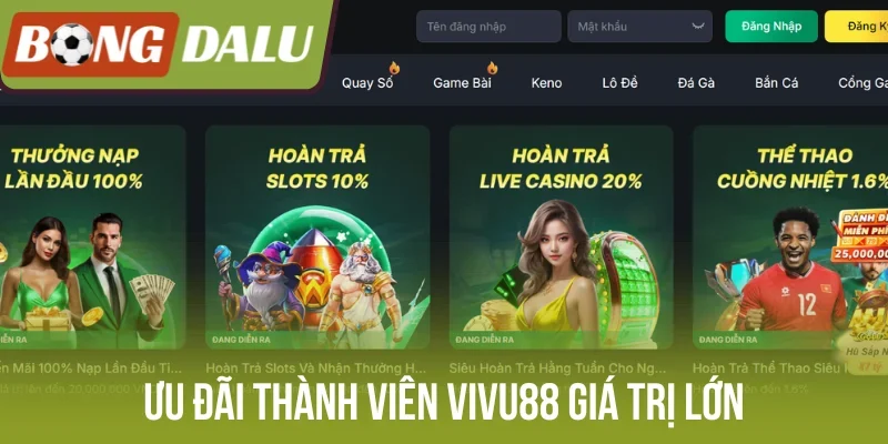 Ưu đãi thành viên Vivu88 giá trị lớn