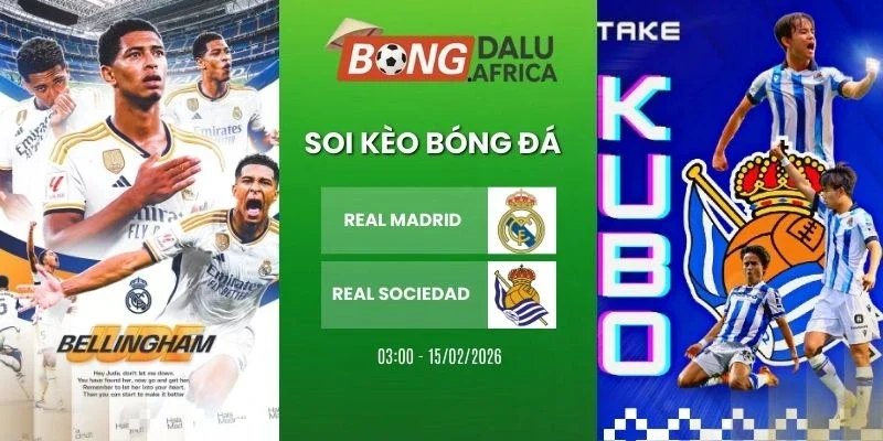 tỷ lệ kèo Real Madrid vs Real Sociedad - La Liga, 15/02/2026